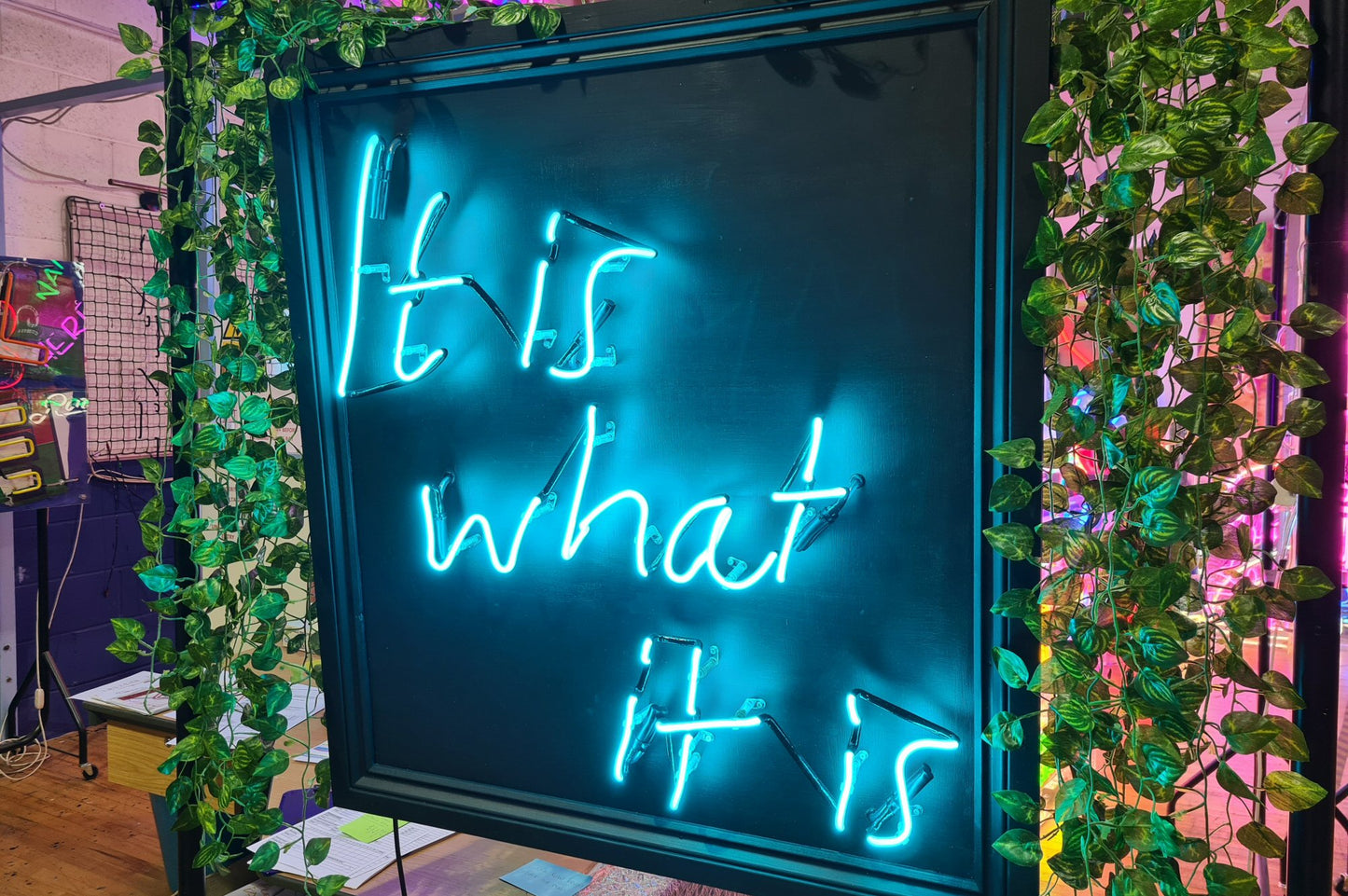 It is what it is… Neon Sign