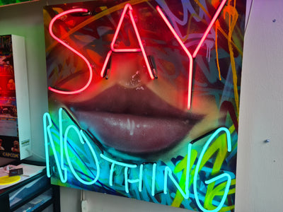 Say Nothing Neon Sign